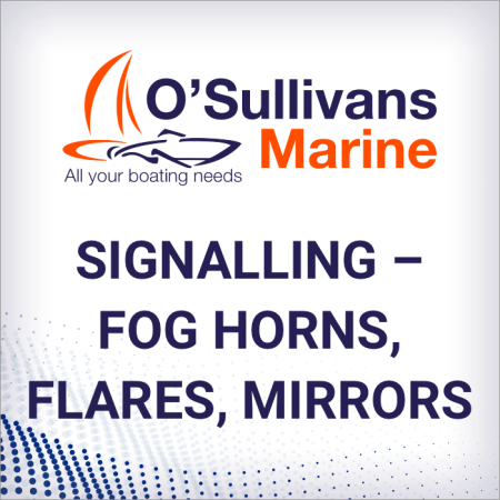 Signalling – Fog Horns, Flares, Mirrors